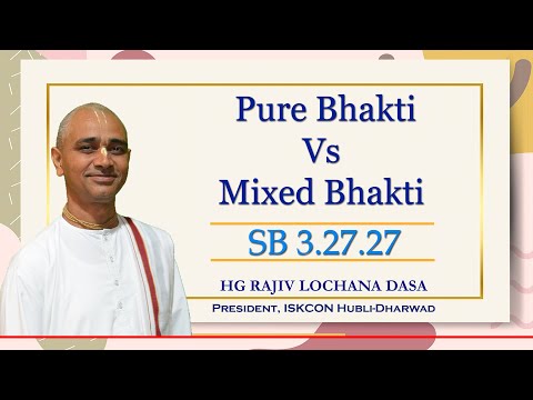 Pure Bhakti Vs Mixed Bhakti l SB 3.27.27 l HG Rajiv Lochana Dasa l 29-12-2022
