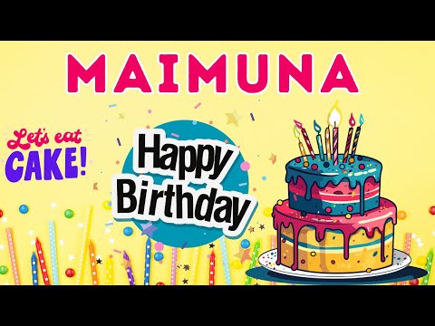 Happy Birthday Maimuna, Birthday of Maimuna, Best Birthday Wishes, hbd