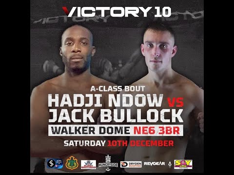 Jack Bullock vs Hadji Ndow - Victory 10