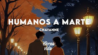 Chayanne - Humanos A Marte (Letra/Lyrics)