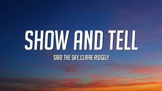 Said The Sky - Show &amp; Tell (Lyrics) ft. Claire Ridgely