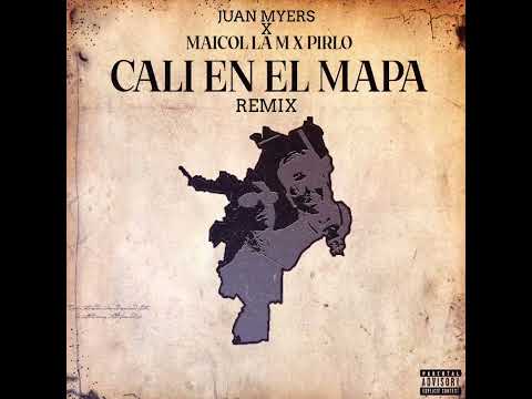 CALI EN EL MAPA REMIX Pirlo Maicol La M Juan Myers