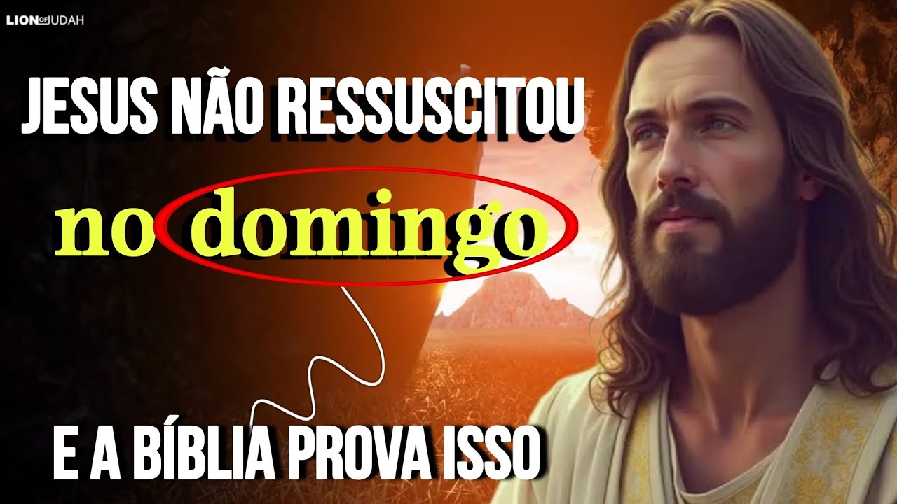 JESUS NÃO RESSUSCITOU NO DOMINGO E A BÍBLIA PROVA ISSO CATEGORICAMENTE