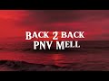 PNV Mell Back 2 Back Lyrics