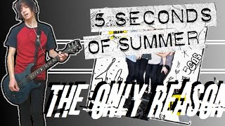 5 Seconds Of Summer - The Only Reason Guitar Cover (w/ Tabs)