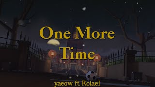 Download lagu yaeow ft. Roiael - One More Time [TRADUÇÃO/LEGENDADO] mp3