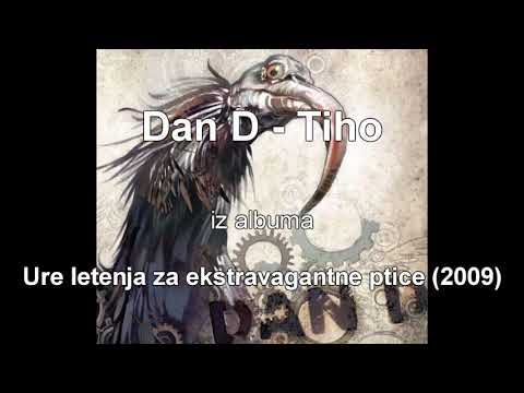 Dan D - Tiho