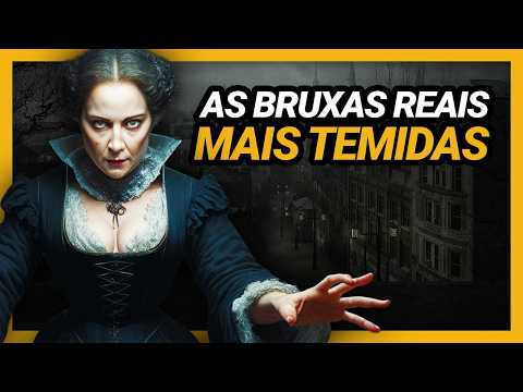 As Bruxas da Vida Real mais Temidas do Mundo