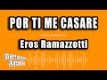 Eros Ramazzotti - Por Ti Me Casare (Versión Karaoke)