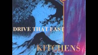 Kitchens Of Distinction - Drive that Fast (1990)