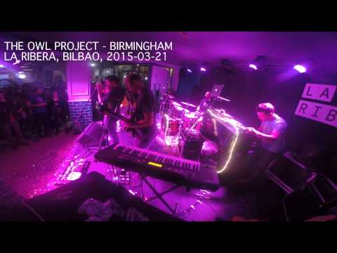 The Owl Project - Birmingham LIVE!! La Ribera Bilbao