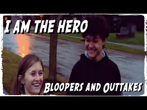 I AM THE HERO | Bloopers and Outtakes