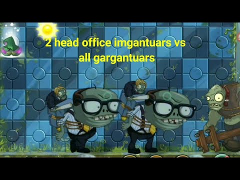 pvz2 2 head office imgantuars vs all gargantuars