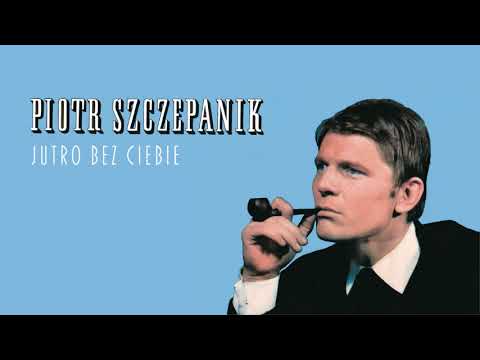 Piotr Szczepanik - Jutro bez ciebie [Official Audio]