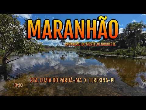 EP.03 EXPEDIÇÃO NORTE AO NORDESTE: O MARANHÃO COMO VOCÊ NUNCA VIU | EP.03