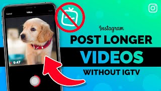 How To Upload Longer Videos On Instagram ( 1+ Minutes no IGTV )