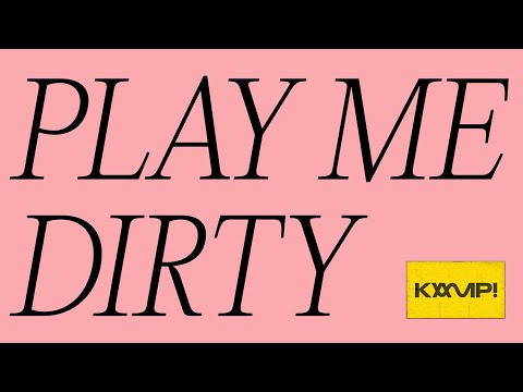 KAMP! - Play me dirty