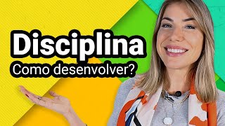 COMO TER DISCIPLINA | DICAS PRÁTICAS