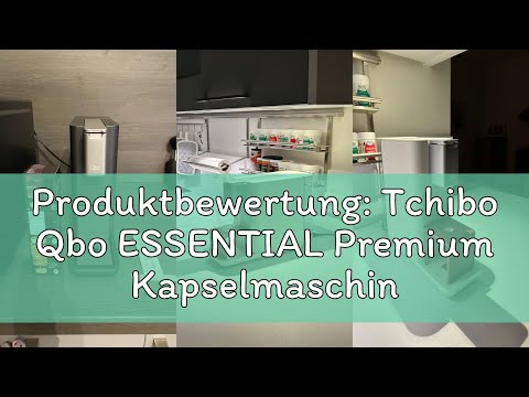 Produktbewertung: Tchibo Qbo ESSENTIAL Premium Kapselmaschine inkl. 16 recyclebare Qbo Kapseln für E
