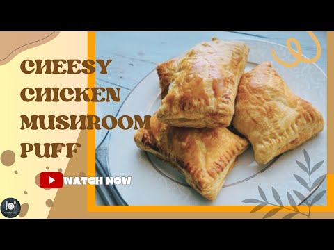 Cheesy Chicken Mushroom Puff Recipe | How To Make Chicken & Mushroom Puff Recipe | Farahil’s Kitchen