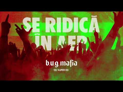 B.U.G. Mafia - Se Ridica In Aer (feat. Super ED) (Prod. Tata Vlad)