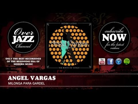 Angel Vargas - Milonga para Gardel (1947)