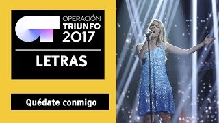 QUÉDATE CONMIGO - Nerea | Gala 6 | OT 2017 | LETRA