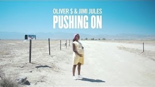 Pushing On - Oliver S ft. Jimi Jules (Official Video)