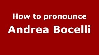 How to pronounce Andrea Bocelli