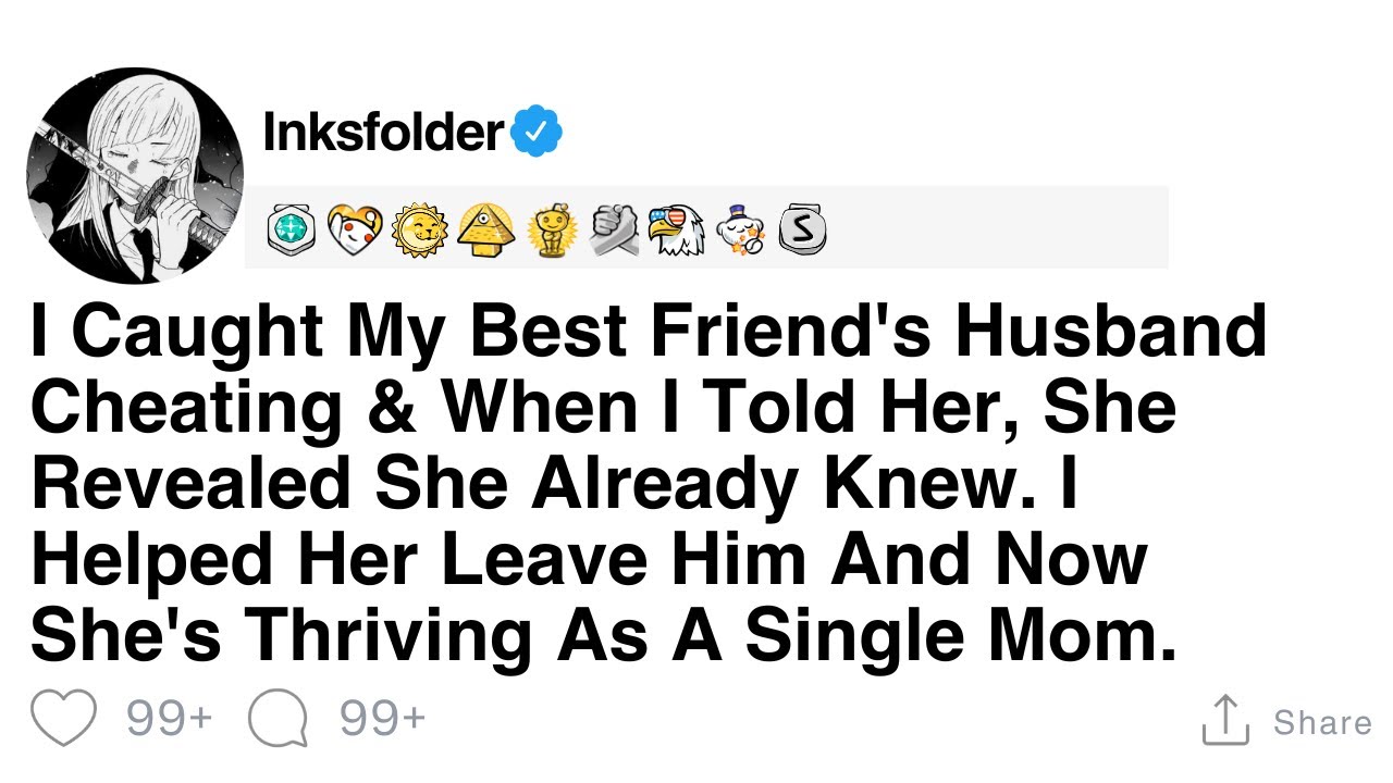 [Full Story] I Caught My Best Friend's Husband Cheating & When I Told Her, She Revealed She...