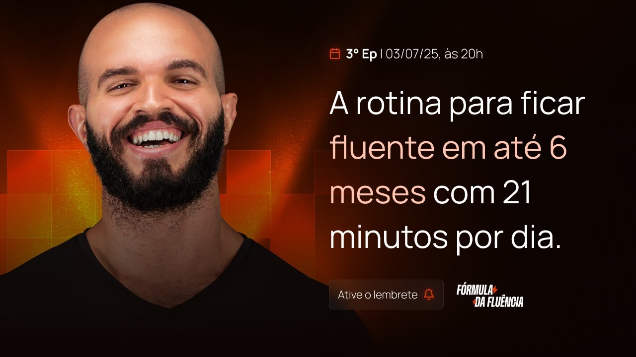 3º - A rotina para ficar fluente em até 6 meses com 21 minutos por dia.