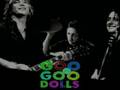 Goo Goo Dolls - Don't fear the Reaper