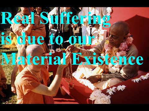 There are three kinds of suffering.....