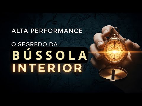 Descubra Sua Bússola Interior: O Segredo da Alta Performance Revelado!