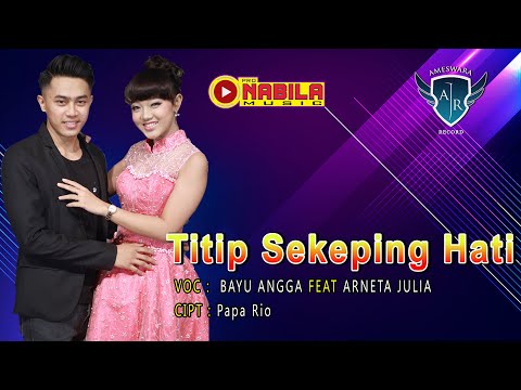 Bayu Angga Feat Arneta Julia - Titip Sekeping Hati | Dangdut (Official Music Video)