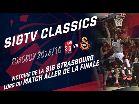 SIG Classics : SIG Strasbourg-Galatasaray [Finale Eurocup 2016]