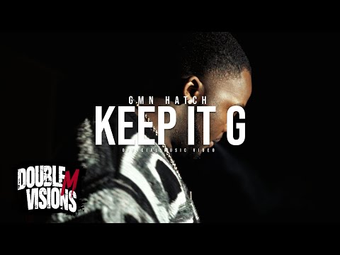 GMN Hatch - Keep It G (Official Music Video) | Directed By @DoubleMVisions