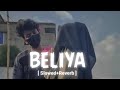 Beliya | Slowed+Reverb | Full lofi Song Non Stop lofi Song