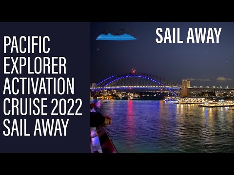 Thumbnail for Pacific Explorer Activation Cruise Sail Away 2022 - First Cruise Post Shutdown from Sydney
