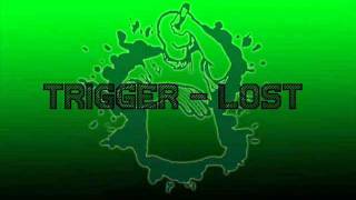 Trigger - Lost