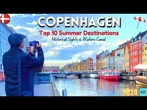 Explore Copenhagen: Top 10 Summer Destinations for 2024