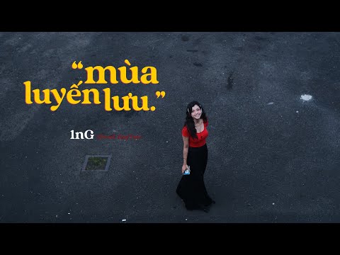 1nG - Mùa Luyến Lưu | Prod. @kayteelibrae  (Official MV)