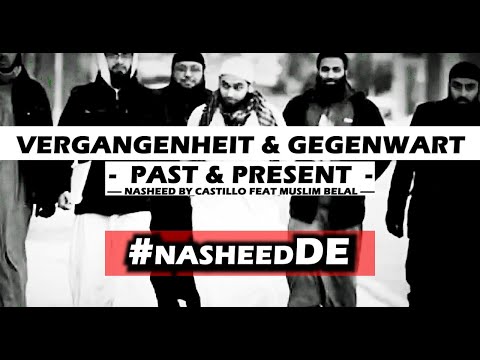 Vergangenheit und Gegenwart (Past & Present) German / Deutsch Nasheed By Castillo Feat Muslim Belal