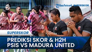 Prediksi Skor PSIS Semarang Vs Madura United Liga 1, Laskar Mahesa Jenar Diunggukan Menangkan Laga