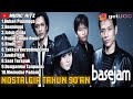 Base Jam Full Album Terbaik || Lagu Hits Tahun 90an Indonesia [Bukan Pujangga] Nostalgia