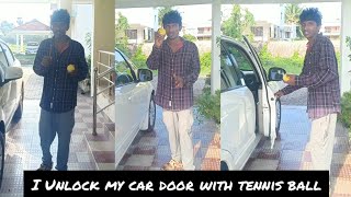 I Unlock my car door with tennis ball