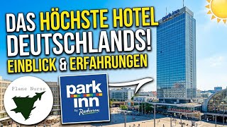 Deutschlands HÖCHSTES Hotel! Park Inn Berlin Alexanderplatz im Test 🏢 Mit Skylin