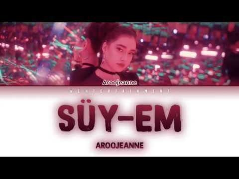 AROOJEANNE - SUI-EM | LYRICS | ТЕКСТ | СӨЗІ | КАРАОКЕ