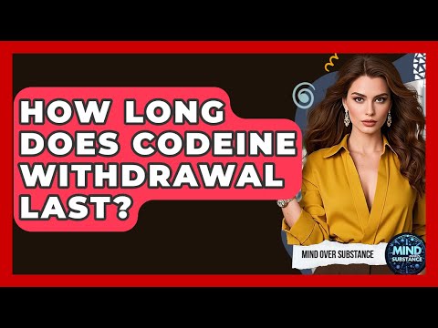 How Long Does Codeine Withdrawal Last? - Mind Over Substance