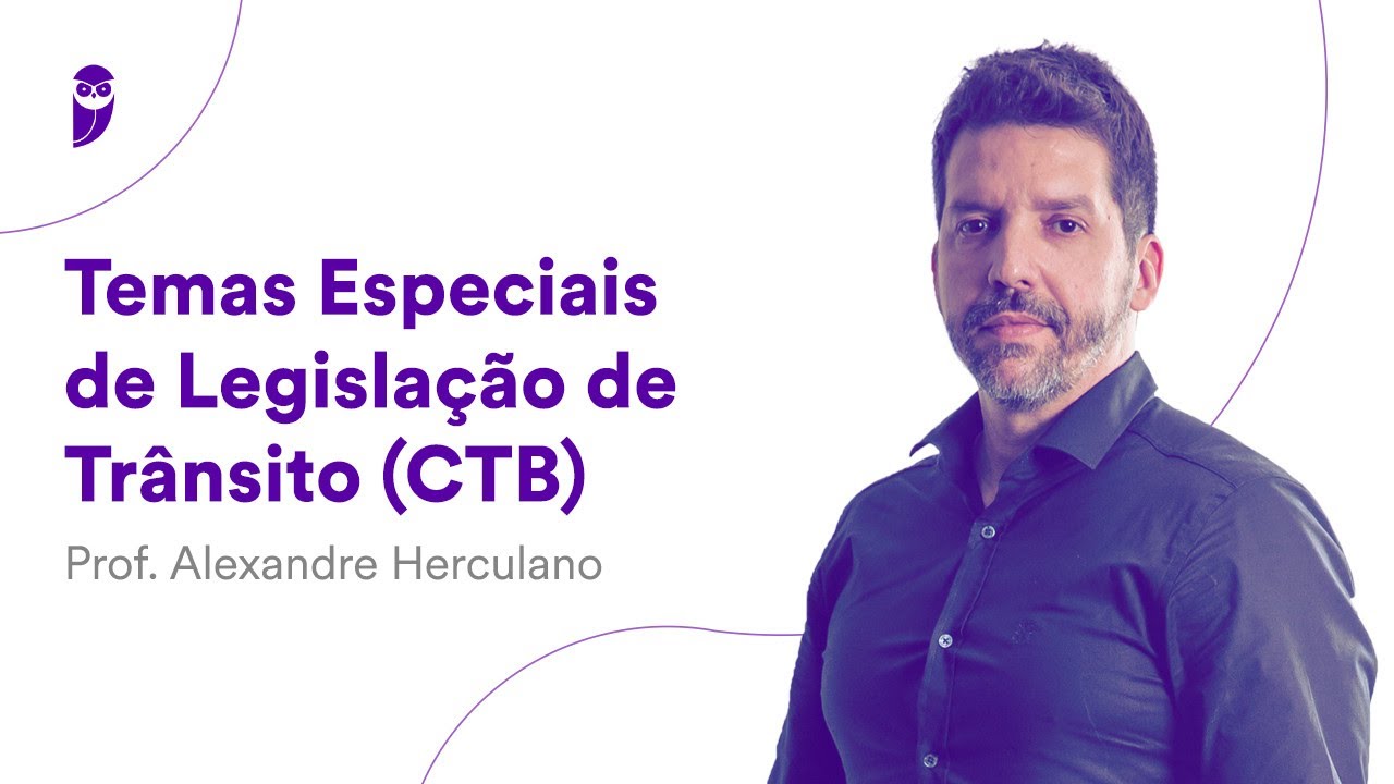Temas Especiais de Legislação de Trânsito (CTB) - Prof. Alexandre Herculano